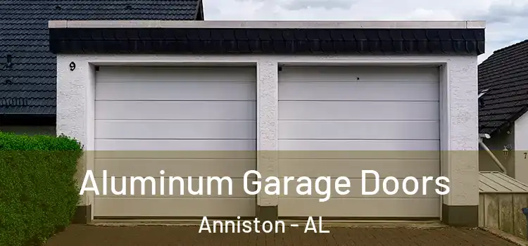  Aluminum Garage Doors Anniston - AL