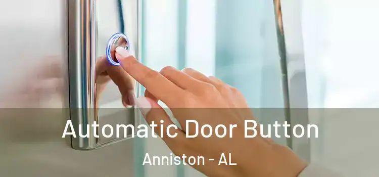  Automatic Door Button Anniston - AL
