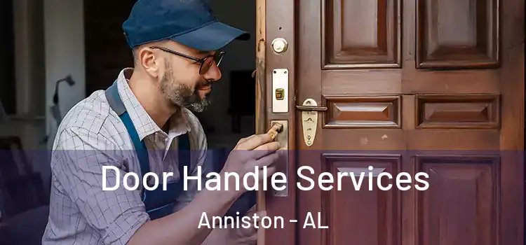 Door Handle Services Anniston - AL
