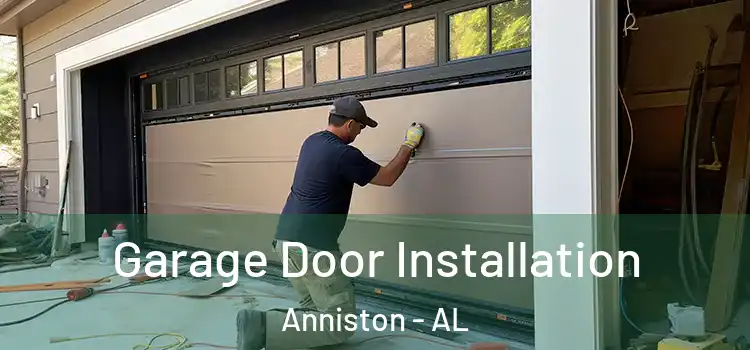  Garage Door Installation Anniston - AL