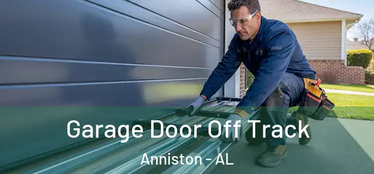  Garage Door Off Track Anniston - AL