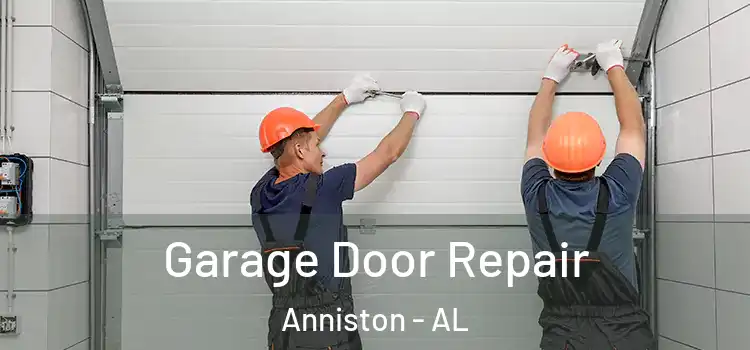  Garage Door Repair Anniston - AL
