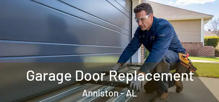  Garage Door Replacement Anniston - AL