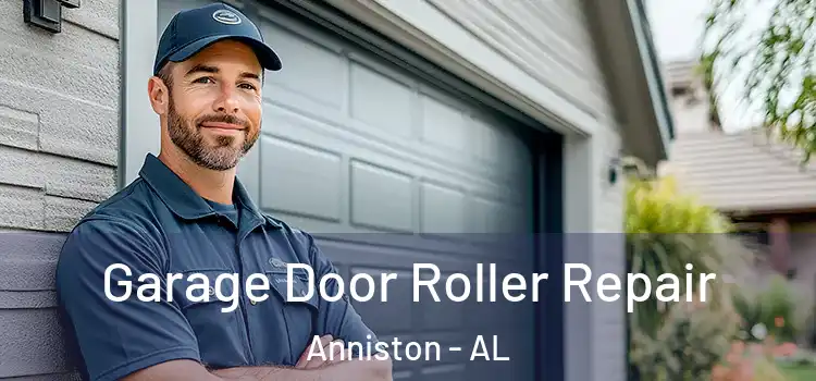  Garage Door Roller Repair Anniston - AL