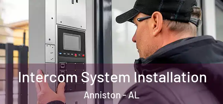  Intercom System Installation Anniston - AL