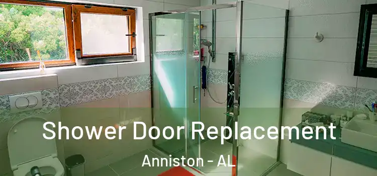  Shower Door Replacement Anniston - AL